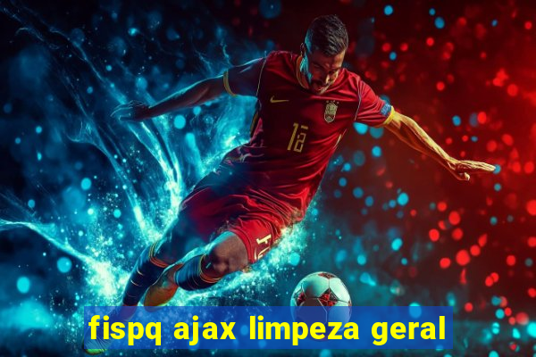 fispq ajax limpeza geral